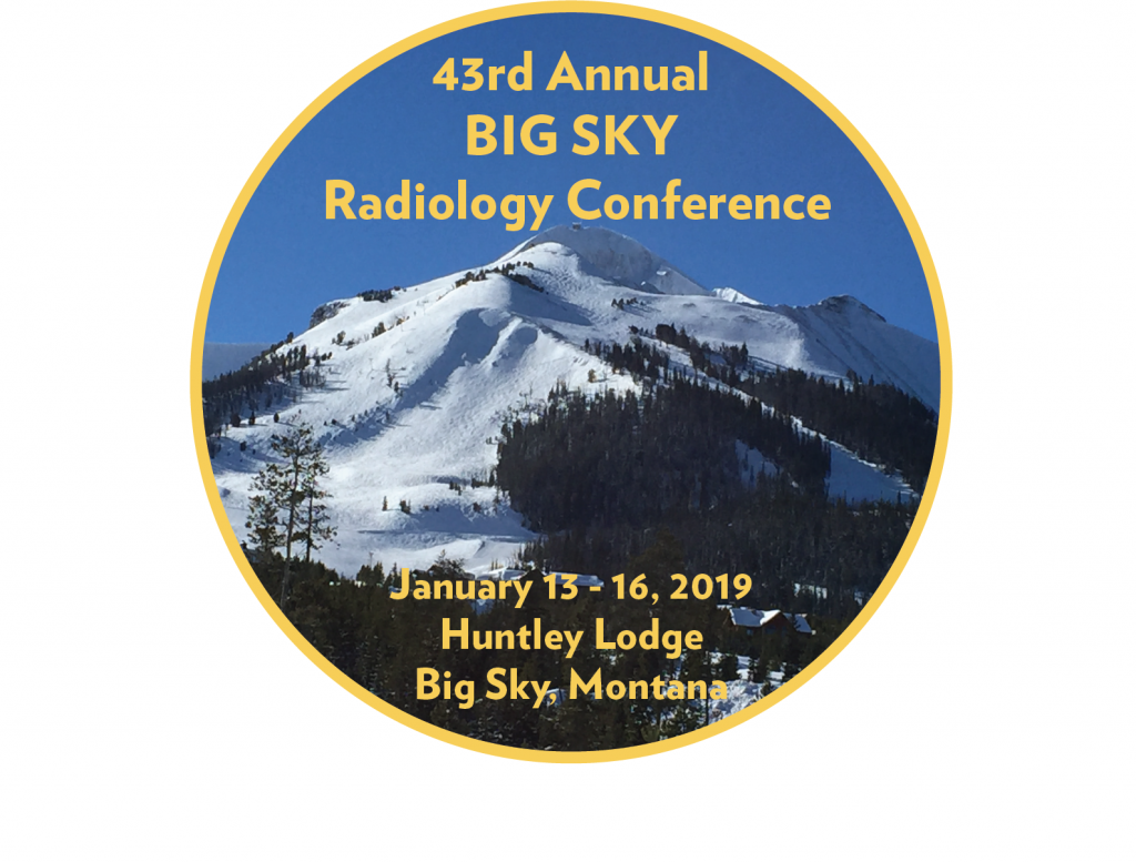 2019 Big Sky Radiology Conference Department of Radiology UWMadison